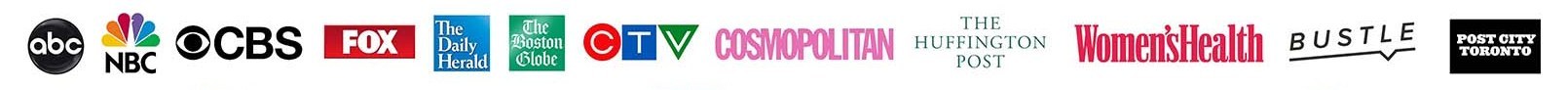 ABC, NBC, CBS, FOX, The Daily Herald, The Boston Globe, CTV, Cosmopolitan, HuffPost, Women's Health, Bustle, Post City Toronto, KTLA 5, Tamron Hall, Breakfast Television, The Globe and Mail, Yahoo Finance, Yahoo, Entrepreneur, Bloom